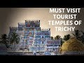 Top 10 Must Visit Tourist Temples of Tiruchirappalli