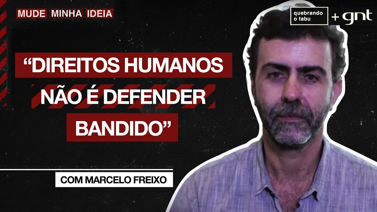 Direitos humanos só defende bandido? | Marcelo Freixo | Mude Minha Ideia | Quebrando o Tabu