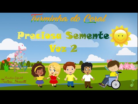 Preciosa Semente - VOZ 2 - Coral Infantil Preciosa Semente