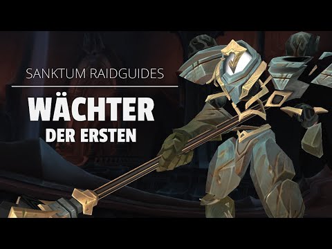 Wächter der Ersten Raidguide - Sanktum der Herrschaft (Heroisch, Normal, LFR) | WoW