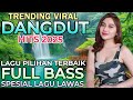 DANGDUT REMIX SPESIAL LAGU PILIHAN LAGU LAWAS TERBAIK 2025 ️FULL BASS