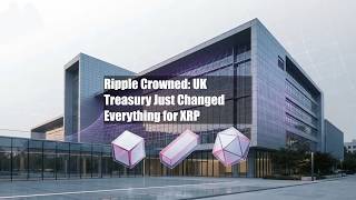 Ripple Crowned: UK Treasury Just Changed Everything for XRP