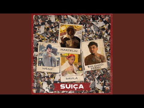 Suiça - Vice-Versa, Martelin, Big Gucci Derec, Wess', Davila