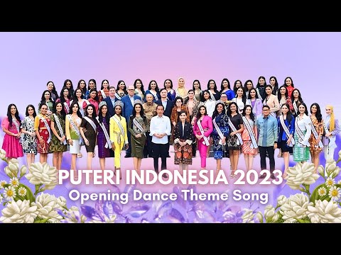 Puteri Indonesia 2023 - Opening Dance Theme Song by Puteri Indonesia 2023 Finalists