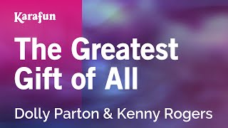 The Greatest Gift of All - Dolly Parton &amp; Kenny Rogers | Karaoke Version | KaraFun