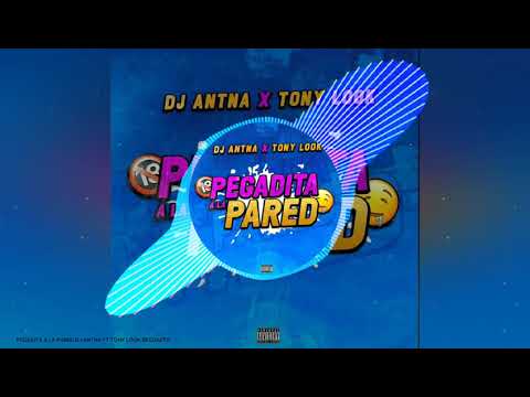 PEGADITA A LA PARED DJ ANTNA FEAT TONY LOOK REGGAETO HP