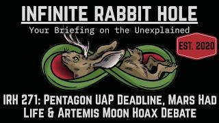 IRH 271: Pentagon UAP Deadline, Mars Had Life & Artemis Moon Hoax Debate