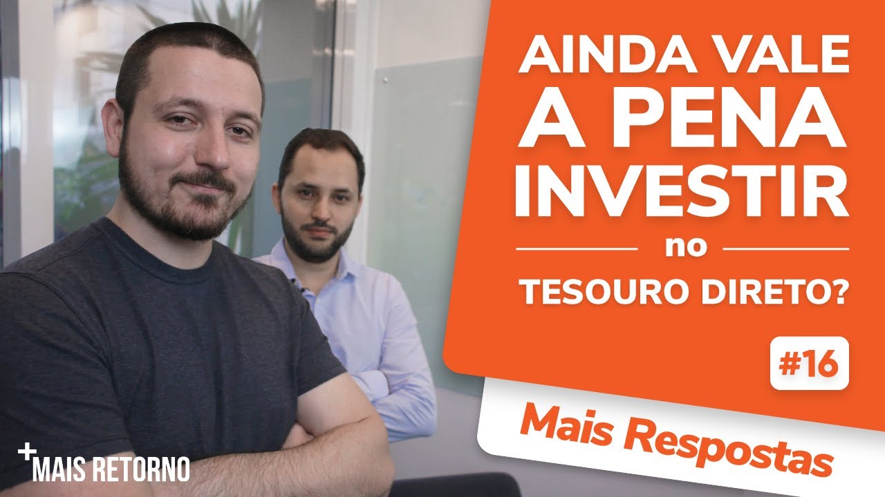 Ainda vale a pena investir no Tesouro Direto? – Mais Respostas #16