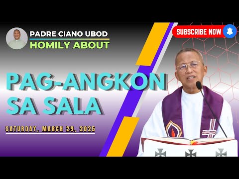 Fr. Ciano Homily about PAG-ANGKON SA SALA  - 3/29/2025