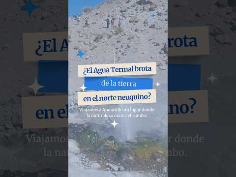 ¿Agua termal que sale de la tierra? Descubrí el increíble norte neuquino