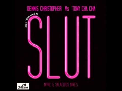 Dennis Christopher vs Tony Cha Cha - Slut (Radio edit)