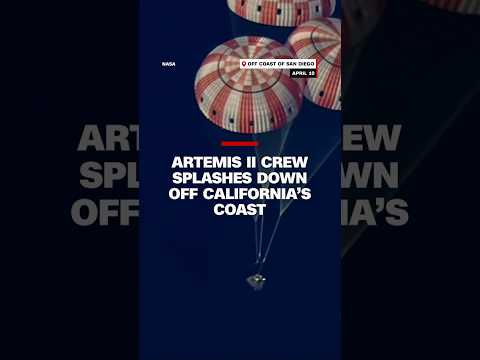 Artemis II crew splashes down off California’s coast
