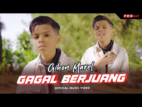 Gihon Marel - Gagal Berjuang (Official Music Video)