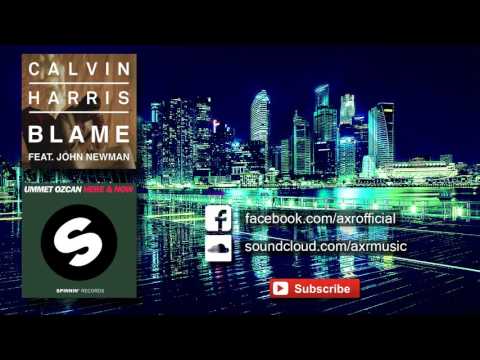 Calvin Harris-  Blame vs Ummet Ozcan - Here & Now (AXR Mashup)