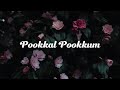 Pookkal Pookkum Lyric English Translation Roopkumar Harini Andrea J G V Prakash