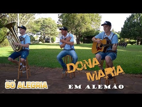 Grupo Só Alegria - Dona Maria(em alemão)