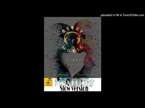 Next fine Slow Version XX Reezy