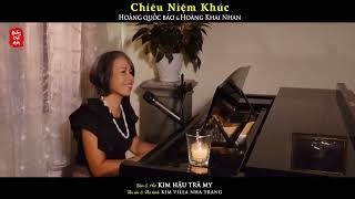 CHIÊU NIỆM KHÚC | Hoàng Quốc Bảo & Hoàng Khai Nhan | Kim Hậu Trà My đàn hát (4K)