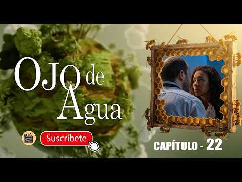 OJO DE AGUA | CAP -  22 | La Novela Cubana