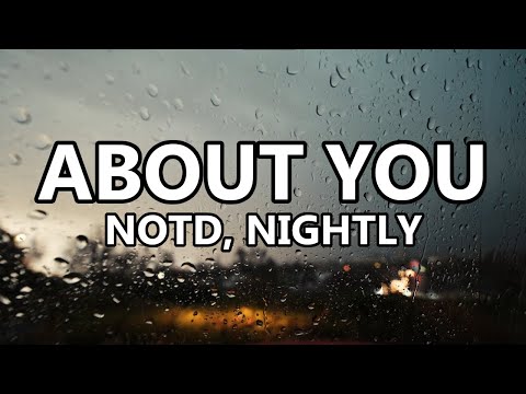 NOTD, Nightly - About You (Slowed + Reverb)