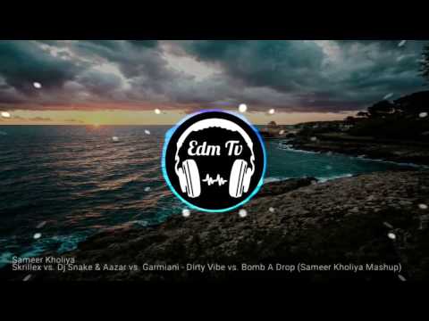 Skrillex x DJ Snake & Aazar x Garmiani - Dirty Vibe x Bomb A Drop (EDM TV Mashup)