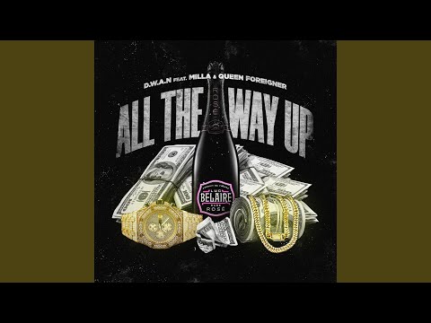 All the Way Up (feat. Milla & Queen Foreigner)
