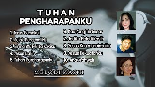 Download lagu MELODI KASIH | TUHAN PENGHARAPANKU | 1994 FULL ALBUM #melodikasih #lagurohani #lagurohanikristen mp3
