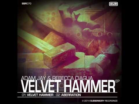 Adam Jay & Rebecca Ciaglia - Velvet Hammer - Original Mix