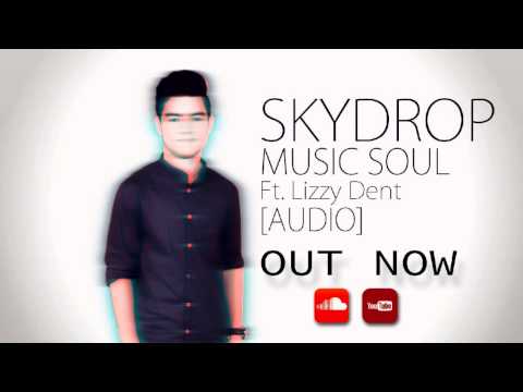 SkYDROP - Music Soul Feat Lizzy Dent [ AUDIO ]