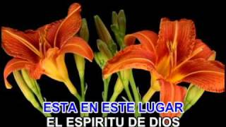 El Espiritu de Dios esta en este lugar