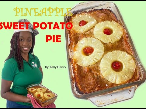 How to make PINEAPPLE SWEET POTATO PIE by Kelly Henry