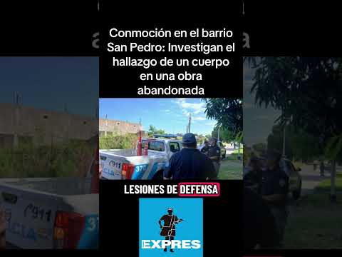 Conmoción en el barrio San Pedro: Investigan el hallazgo de un cuerpo en una obra abandonada