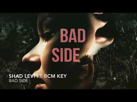 Shad Levi Ft BCM Key - Bad Side