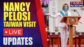 LIVE | Nancy Pelosi Taiwan Visit | China Vs US News | Times Now | English Latest Updates