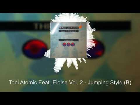 Toni Atomic Feat  Eloise Vol  2   Jumping Style   CARA B