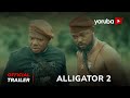 Alligator 2 Yoruba Movie 2023 | Official Trailer | Now Showing On Yorubaplus