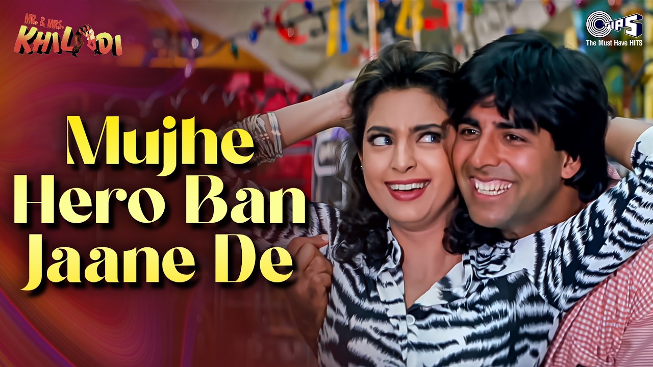 Mujhe Hero Ban Jaane De | Mr. & Mrs. Khiladi | Akshay, Juhi Chawla | Udit Narayan, Poornima | 90s