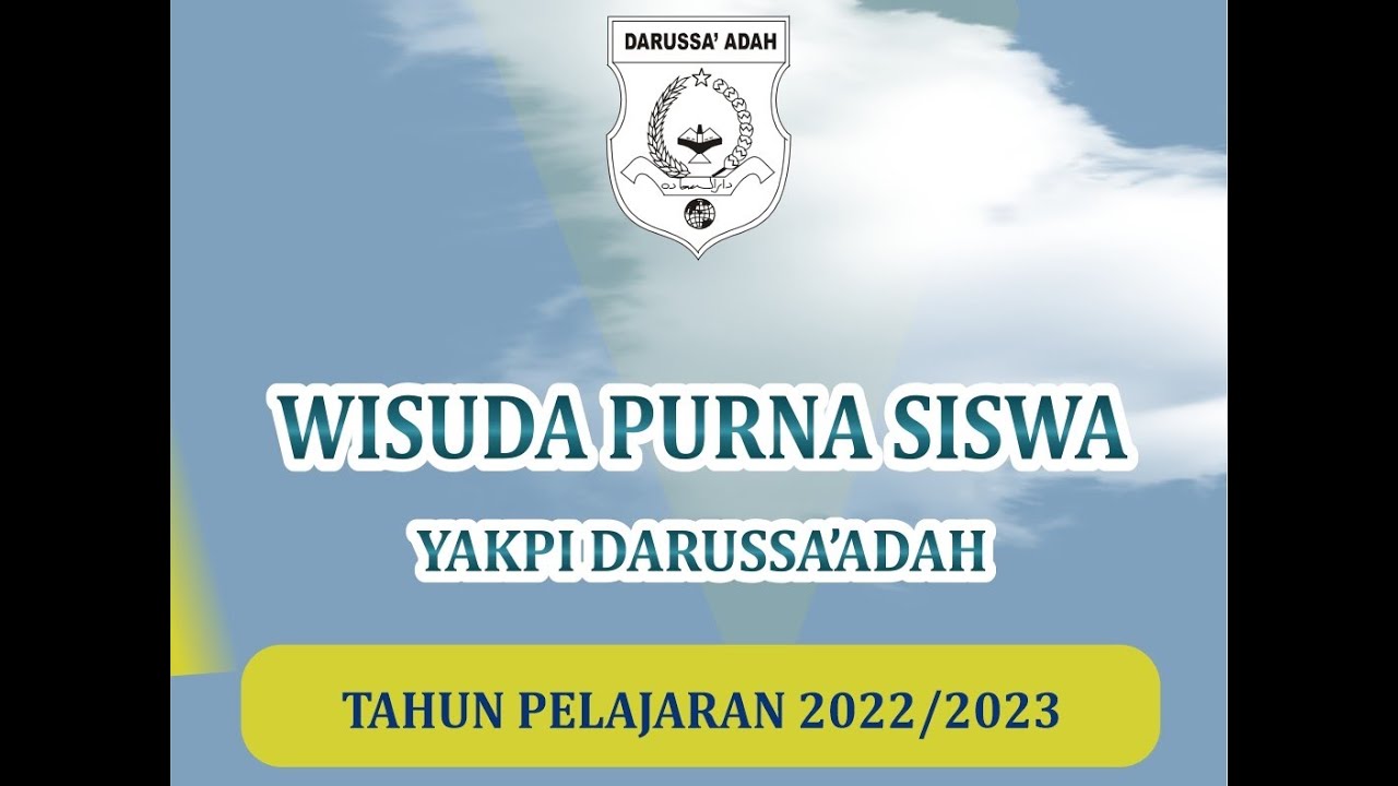 WISUDA PURNA SISWA - YAKPI DARUSSA'ADAH TAHUN PELAJARAN 2022/2023