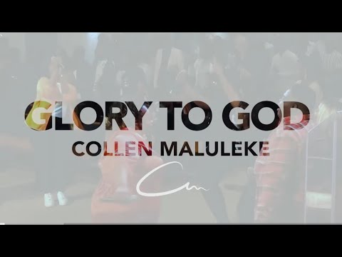 Collen Maluleke - Glory To God | Official Video
