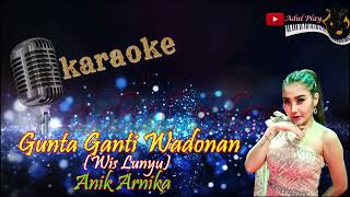 Download lagu GUNTA GANTI WADONAN KARAOKE - ANIK ARNIKA mp3 Download lagu GUNTA GANTI WADONAN KARAOKE - ANIK ARNIKA mp3