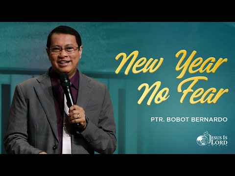 New Year No Fear | Ptr. Bobot Bernardo