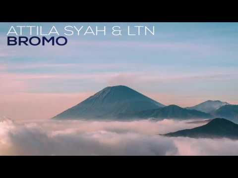 Attila Syah & LTN - Bromo (Extended Mix)