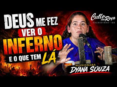 Deus me fez ver o Inferno e o que tem lá - Missionara Dyana Souza