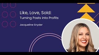 Like, Love, Sold: Turning Social Media into Profit | Jacqueline Synder of The Product Boss