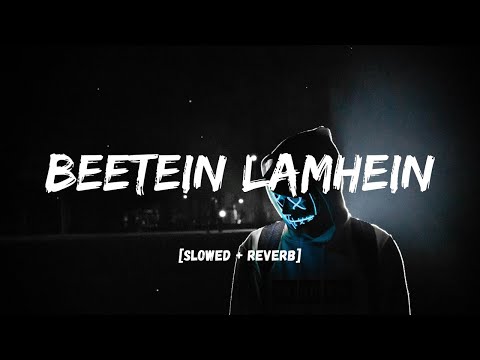 Beetein Lamhein [Lyrics] - KK I [slowed + reverb] I LOFI