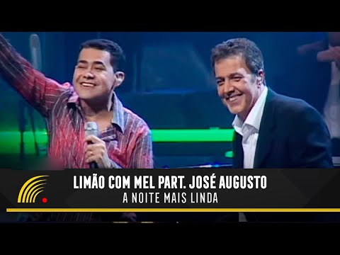 Limão com Mel Part. Especial José Augusto - A Noite Mais Linda - Acústico in Concert