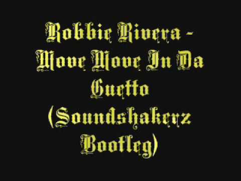 Robbie Rivera - Move Move In Da Guetto (Soundshakerz Bootleg) [BOOOMB]