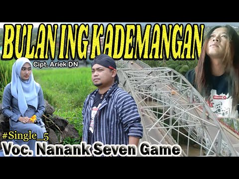 NANANK SEVEN GAME || Bulan ing Kademangan [OFFICIAL MUSIC VIDEO]
