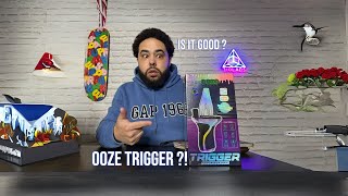OOZE TRIGGER REVIEW