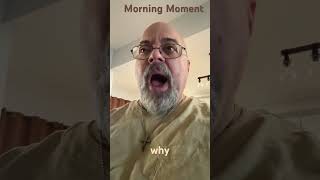 Morning Moment- Gaming the system